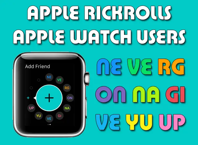Apple Rickrolls Apple Watch Users » JaypeeOnline